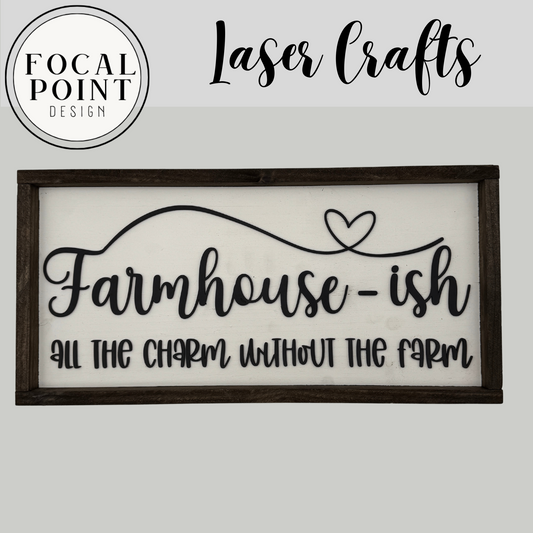 “Farmhouse-ish – All the Charm Without the Farm” Wooden Sign